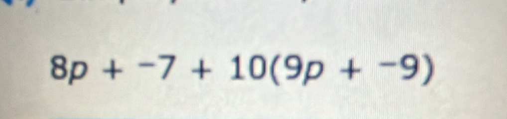 8p+^-7+10(9p+^-9)