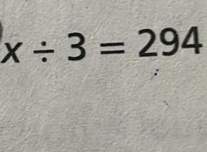 x/ 3=294