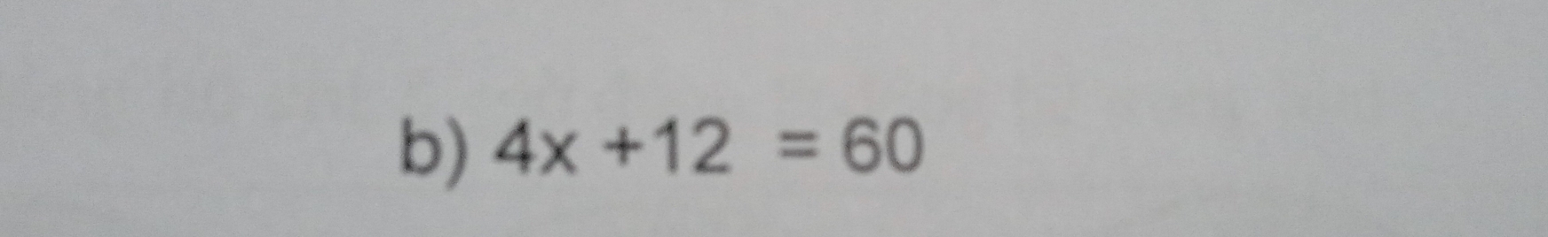 4x+12=60