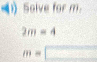 (1)Solve for m.
2m=4
m=□