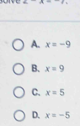 soi e _ 
A. x=-9
B. x=9
C. x=5
D. x=-5