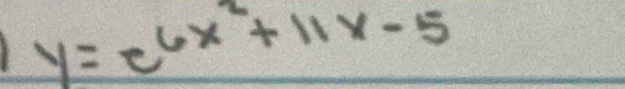 y=e^(6x^2)+11x-5