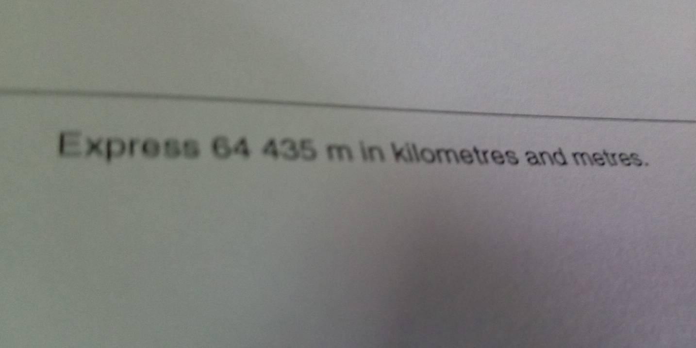 Express 64 435 m in kilometres and metres.