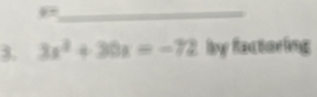 3x^2+30x=-72 by factoring