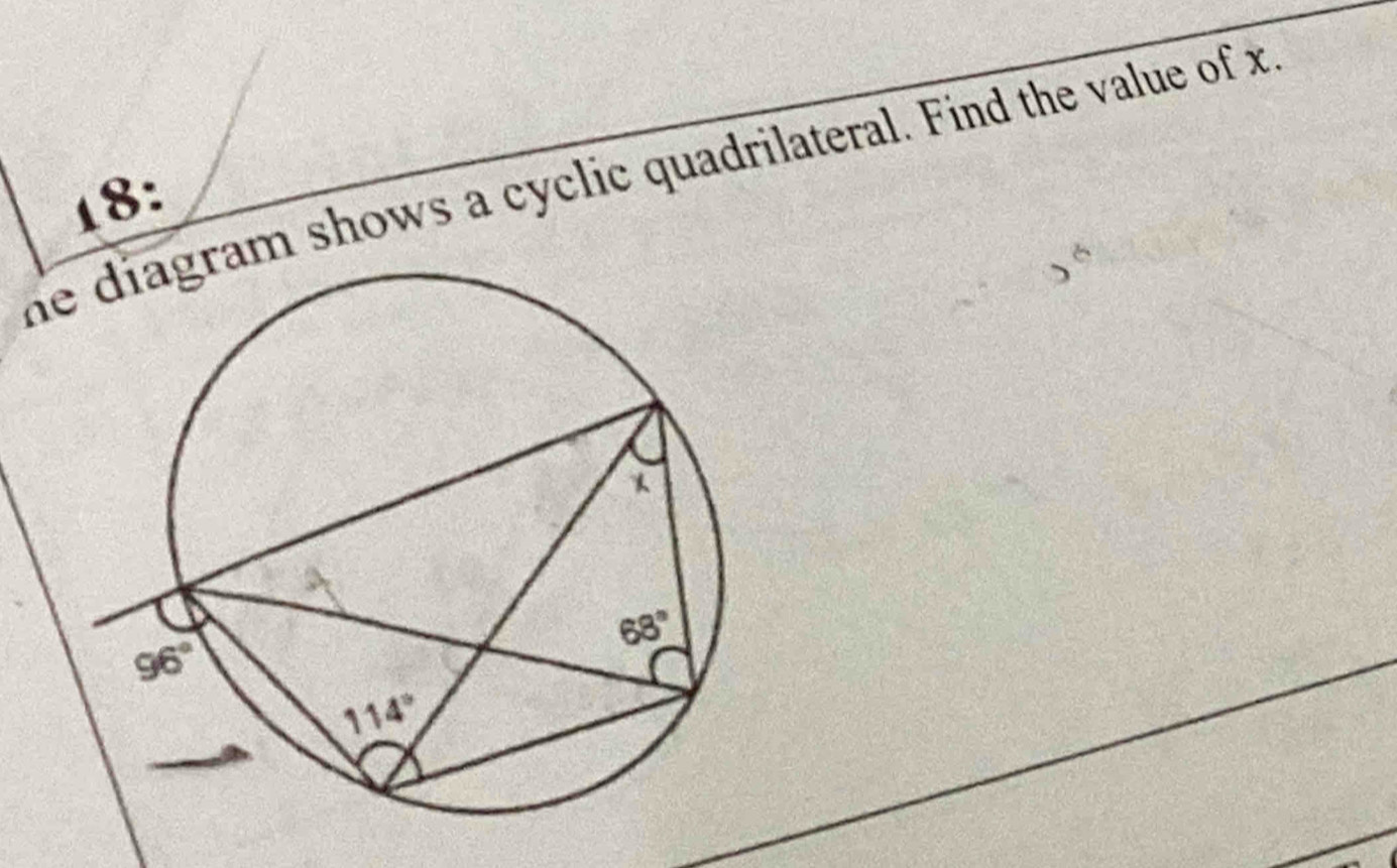 hem shows a cyclic quadrilateral. Find the value of x
18