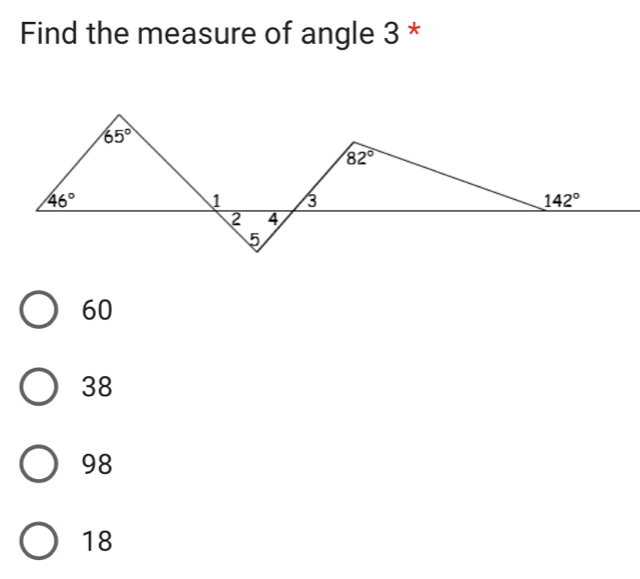 Find the measure of angle 3 *
60
38
98
18