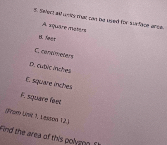 Solved: Select all units that can be used for surface area. A. square ...