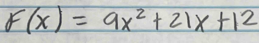 F(x)=9x^2+21x+12