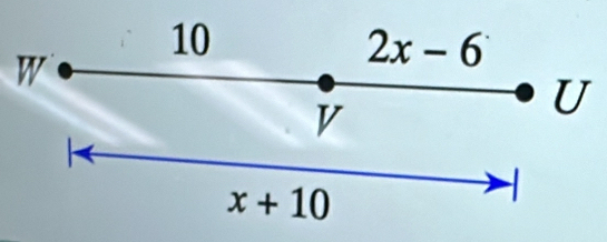 10
W
2x-6
v
U
x+10