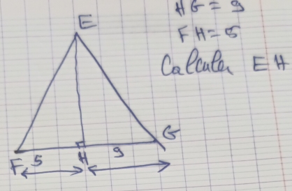 HG=9
FH=5
Calcute EH