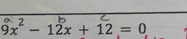 9x² - 12x + 12 = 0