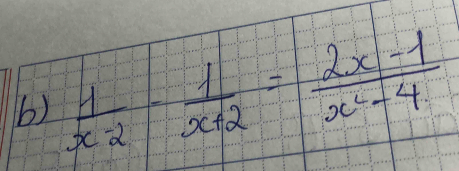  1/x-2 - 1/x+2 = (2x-1)/x^2-4 