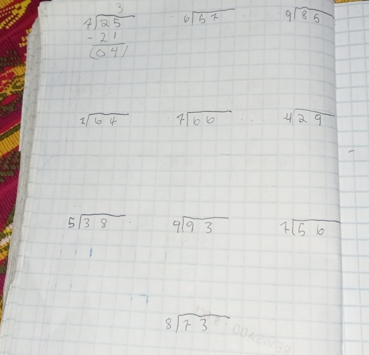 beginarrayr 3 4encloselongdiv 25 -21 hline 1041endarray beginarrayr 6encloselongdiv 57endarray 9sqrt(85)
1sqrt(64) beginarrayr 7encloselongdiv 66endarray 1.1 -4encloselongdiv 29endarray
beginarrayr 5encloselongdiv 38endarray. beginarrayr 9encloselongdiv 93endarray beginarrayr 7encloselongdiv 56endarray
beginarrayr 8encloselongdiv 73endarray