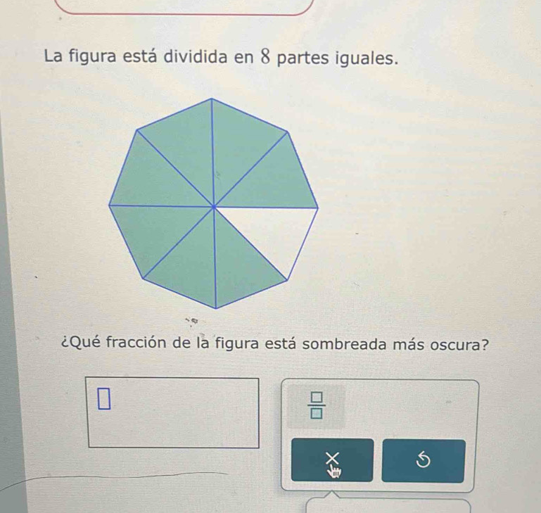 La figura está dividida en 8 partes iguales.
¿Qué fracción de la figura está sombreada más oscura?
□
 □ /□  