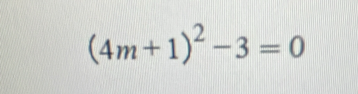 (4m+1)^2-3=0