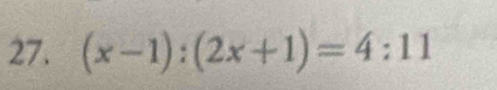 (x-1):(2x+1)=4:11