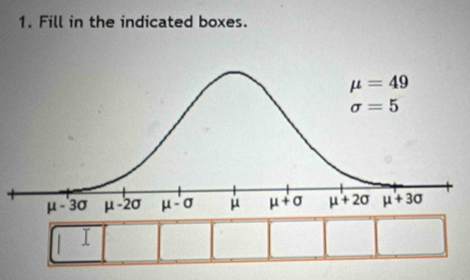 Fill in the indicated boxes.
I