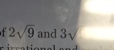 2sqrt(9) and 3sqrt()