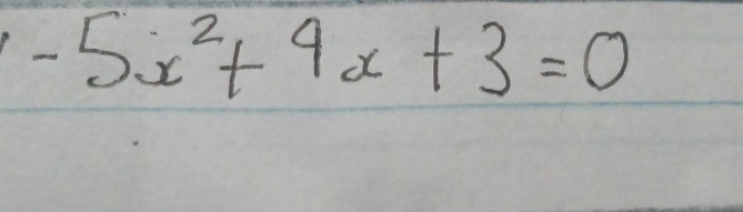 -5x^2+9x+3=0