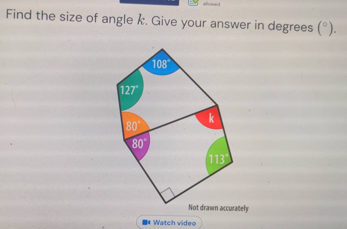 allowed
Find the size of angle k. Give your answer in degrees (^circ ).
tely
Watch video