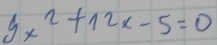 9x^2+12x-5=0