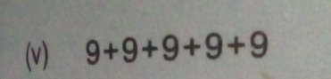 9+9+9+9+9