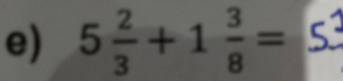 5 2/3 +1 3/8 =