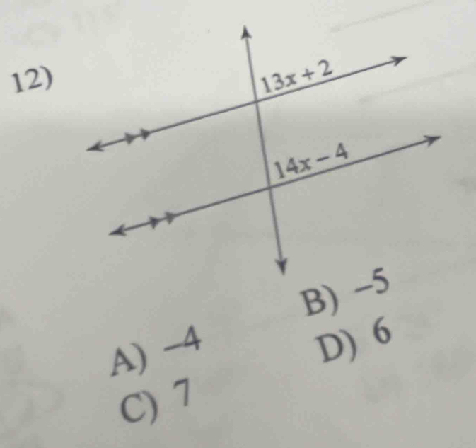 B) -5
A) -4
D) 6
C) 7