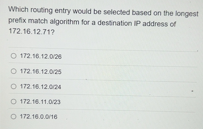 Solved: Which routing entry would be selected based on the longest ...