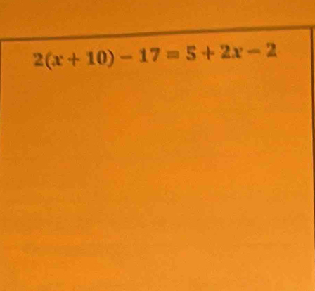 2(x+10)-17=5+2x-2