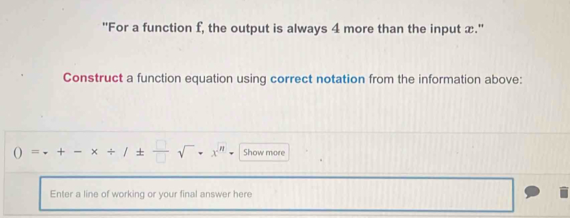Risolto:'For a function f, the output is always 4 more than the input x ...