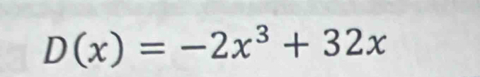 D(x)=-2x^3+32x