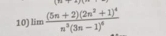 limlimits frac (5n+2)(2n^2+1)^4n^3(3n-1)^6