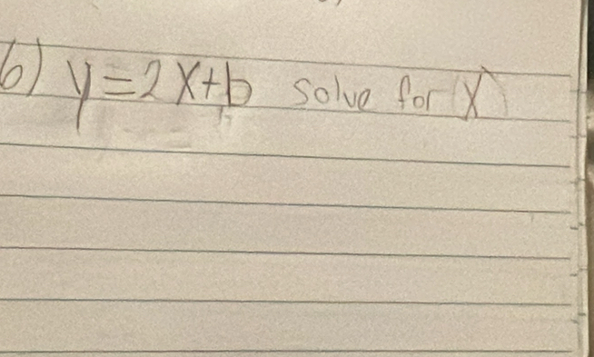 y=2x+b solve for X