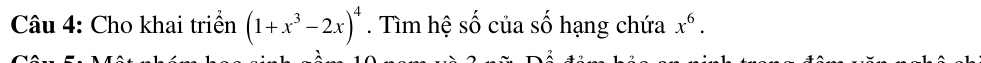 Cho khai triển (1+x^3-2x)^4. Tìm hệ shat o của số hạng chứa x^6.