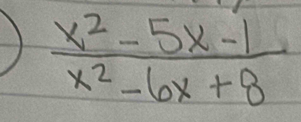  (x^2-5x-1)/x^2-6x+8 