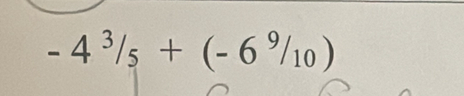 -4^3/_5+(-6^9/_10)