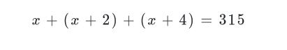 x+(x+2)+(x+4)=315