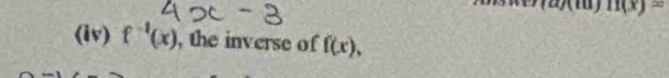 a/a/(tan (x(x)(x)
(iv) f^(-1)(x) , the inverse of f(x),