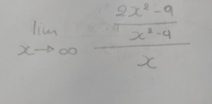 limlimits _xto ∈fty frac  (2x^2-9)/x^2-4 x