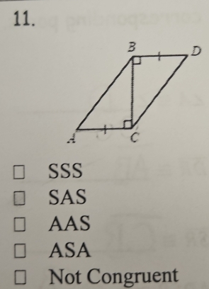 SSS
SAS
AAS
ASA
Not Congruent