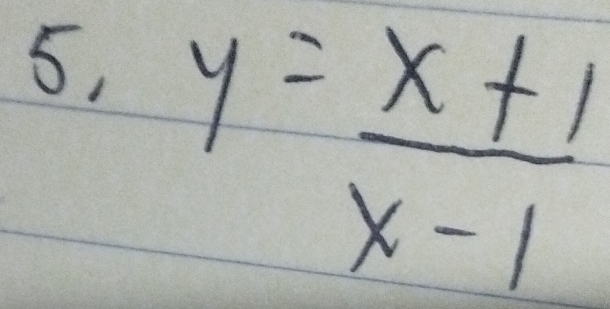 5, y= (x+1)/x-1 