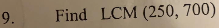 Find LCM(250,700)