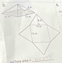 4 ft
8m
12m
12 m
surface area =
_