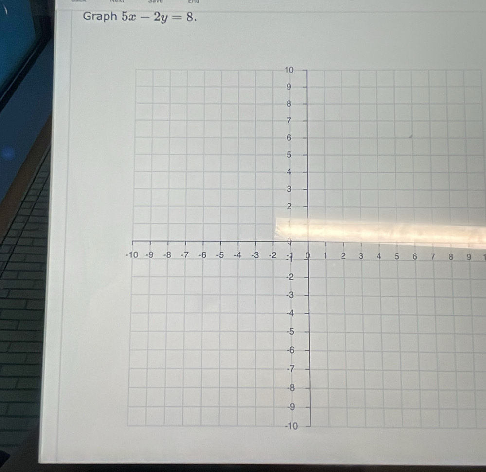 Graph 5x-2y=8. 
9