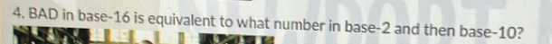BAD in base -16 is equivalent to what number in base -2 and then base -10?