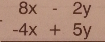 8x-2y
-4x+5y