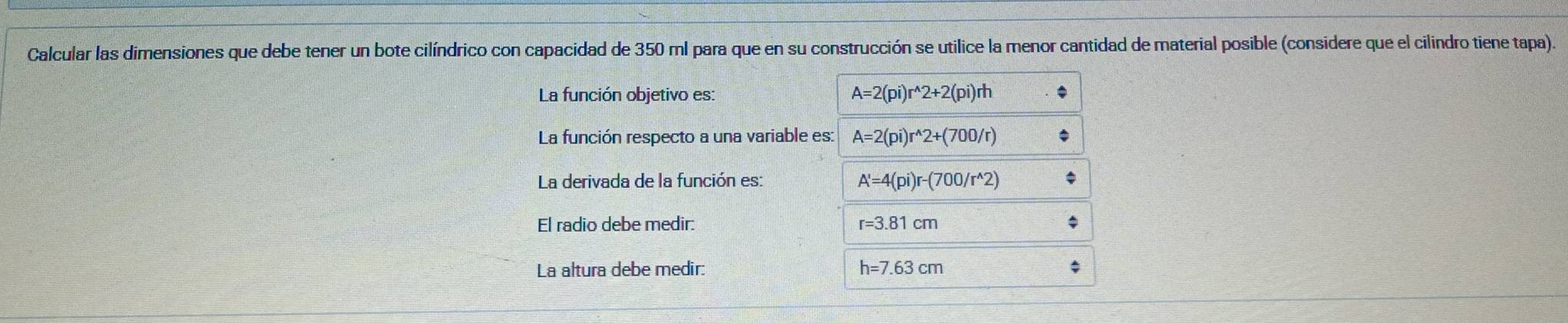 Resuelto:Calcular las dimensiones que debe tener un bote cilíndrico con ...