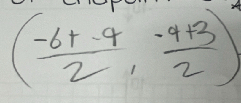 ( (-6+-4)/2 , (-4+3)/2 )