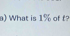 What is 1% of t?